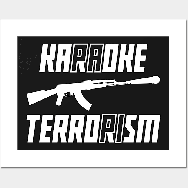 Karaoke Terrorism Wall Art by PAPI